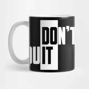 Don't Quit (white) Mug